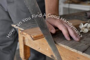 How Can You Find a Good Handyman?