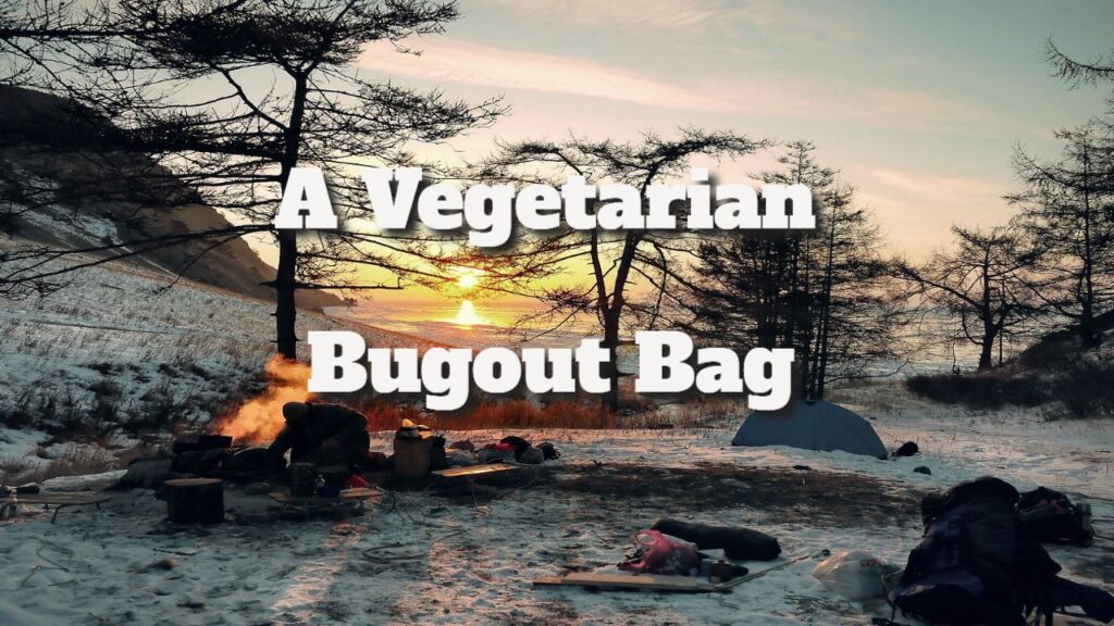 Kit for a Vegetarian Bugout Bag