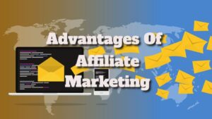 Are There Advantages Of Affiliate Marketing
