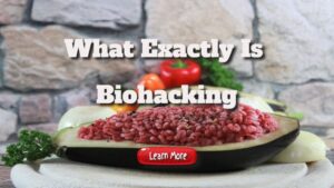 What Exactly Is Biohacking, and How Does It Function