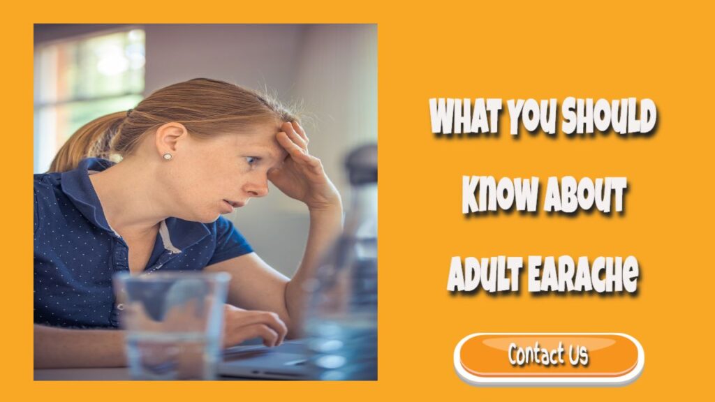 what you should know about adult earache