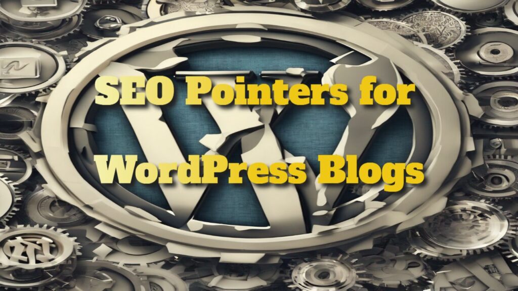 SEO Pointers for WordPress Blogs