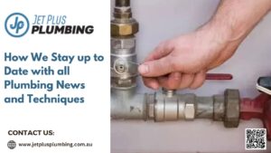 How JetPlus Plumbing Keeps Up To Date With Plumbing News