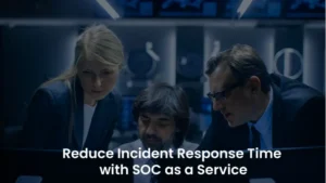 SOC as a Service to Boost Your Incident Response Speed