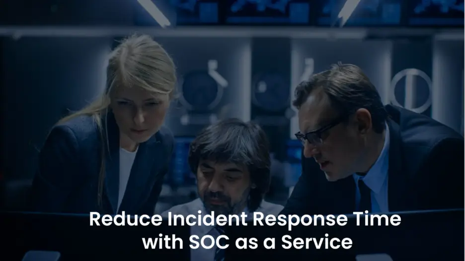 SOC as a Service to Boost Your Incident Response Speed